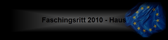 Faschingsritt 2010 - Haus
