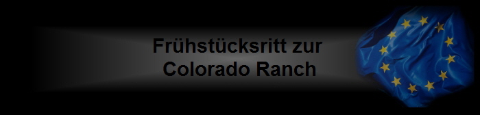 Fr�hst�cksritt zur 
Colorado Ranch